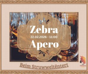 Zebra Apero 22.02 Beim Struwweltentert